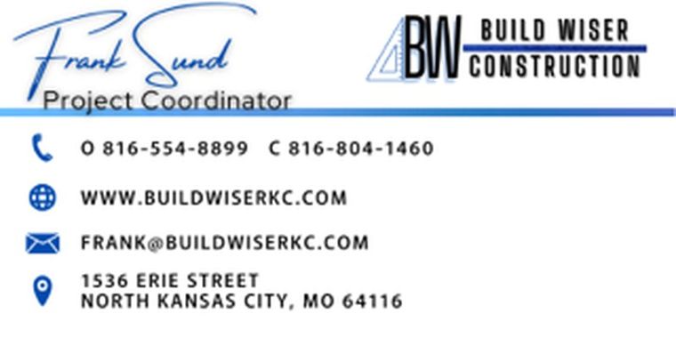 Frank Sund — Project Coordinator — frank@buildwiserkc.com — office 816-554-8899, cell 816-804-1460
